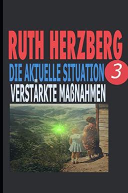 Die Aktuelle Situation 3: Verstärkte Maßnahmen: Ein Corona- Tagebuch