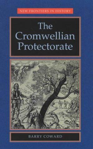 The Cromwellian Protectorate (New Frontiers in History)