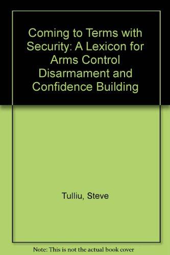 Coming to Terms With Security: A Lexicon for Arms Control Disarmament and Confidence Building