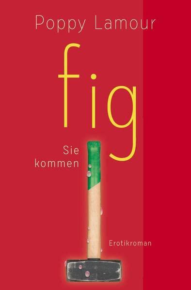 fig – Sie kommen