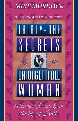 Thirty-One Secrets of an Unforgettable Woman (Wisdom for Women Series)