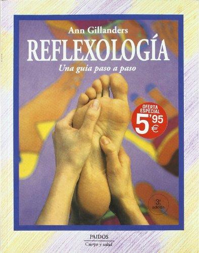 REFLEXOLOGÍA. Una guía paso a paso (Cuerpo y Salud/Body and Health, Band 21)