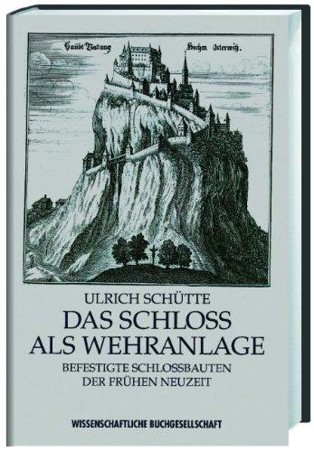 Das Schloß als Wehranlage. Befestigte Schloßbauten der frühen Neuzeit im alten Reich