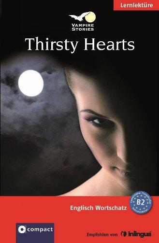 Thirsty Hearts. Compact Vampire Stories. Englisch Wortschatz - Niveau B2 für Fortgeschrittene