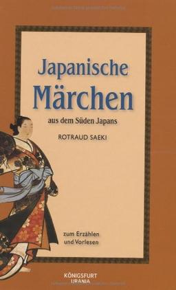 Japanische Märchen aus dem Süden Japans: Zum Erzählen und Vorlesen