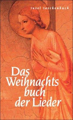 Das Weihnachtsbuch der Lieder: Mit alten und neuen Liedern zum Singen und Spielen (insel taschenbuch)