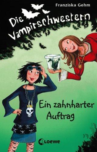 Die Vampirschwestern 03. Ein zahnharter Auftrag