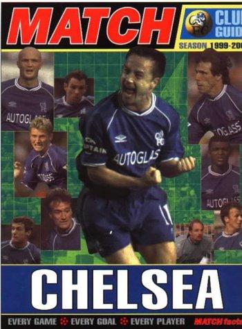 The "Match" Chelsea Football Club Season Guide 1999-2000 (Annuals)