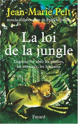 La loi de la jungle : l'agressivité chez les plantes, les animaux, les humains