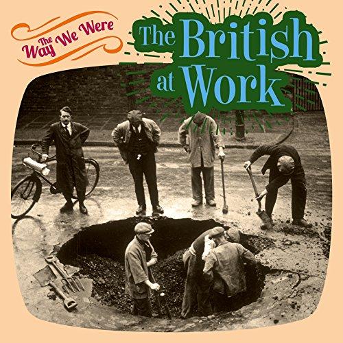 The Way We Were the British at Work