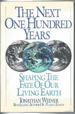 The Next One Hundred Years: Shaping the Fate of Our Living Earth