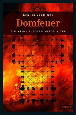 Domfeuer: Ein Krimi aus dem Mittelalter