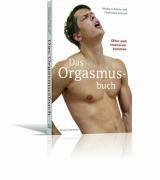 Das Orgasmusbuch: Öfter und intensiver kommen