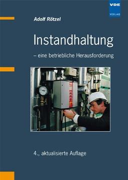 Instandhaltung: Eine betriebliche Herausforderung