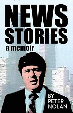 News Stories: A Memoir