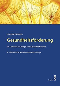 Gesundheitsförderung: Ein Lehrbuch für Pflege- und Gesundheitsberufe