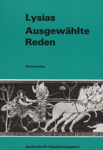 Ausgewählte Reden (I. VII. XII. XVI. XXII. XXIV.). Kommentar