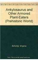 Ankylosaurus and Other Armored Plant-Eaters: And Other Armored Plant-Eaters (Dinosaurs)