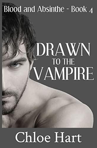 Drawn to the Vampire (Blood and Absinthe, Band 4)