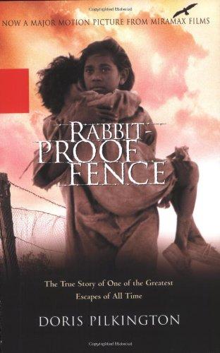 Rabbit-Proof Fence: The True Story of One of the Greatest Escapes of  All Time