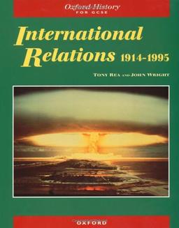 International Relations 1914-1995 (Oxford History for GCSE)