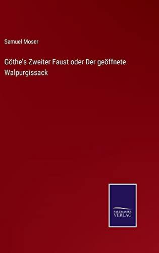 Göthe's Zweiter Faust oder Der geöffnete Walpurgissack