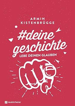 #deinegeschichte - Lebe deinen Glauben