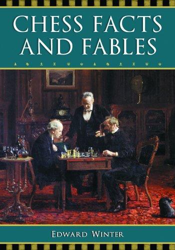 Winter, E:  Chess Facts and Fables