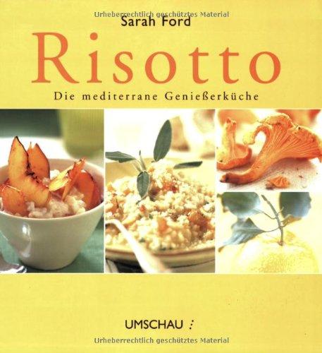 Risotto. Die mediterrane Genießerküche. 80 Rezepte