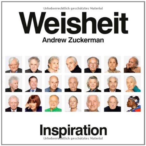 Weisheit: Inspiration. Porträts und authentische Zitate großer Persönlichkeiten