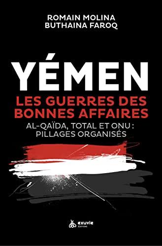 Yémen, les guerres des bonnes affaires : Al-Qaïda, Total et Onu, pillages organisés