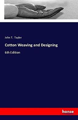 Cotton Weaving and Designing: 6th Edition