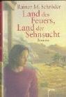 Land des Feuers, Land der Sehnsucht