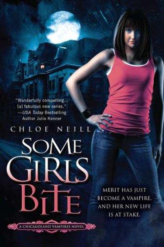 Some Girls Bite: A Chicagoland Vampires Novel