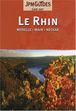 Le Rhin : Moselle, Main, Neckar