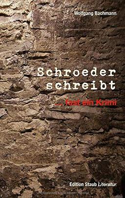 Schroeder schreibt: ... fast ein Krimi (Edition Staub)