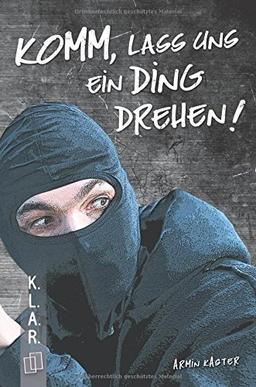 Komm, lass uns ein Ding drehen!