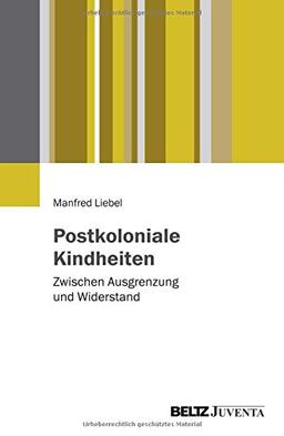 Postkoloniale Kindheiten: Zwischen Ausgrenzung und Widerstand