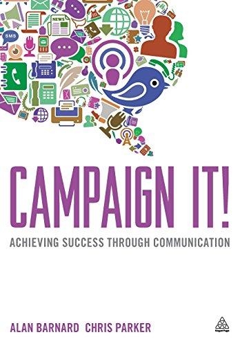 Campaign It!: Achieving Success Through Communication