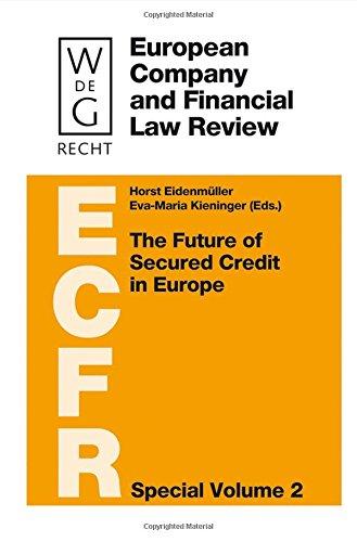 The Future of Secured Credit in Europe (European Company And Financial Law Review - Special Volume, Band 2)