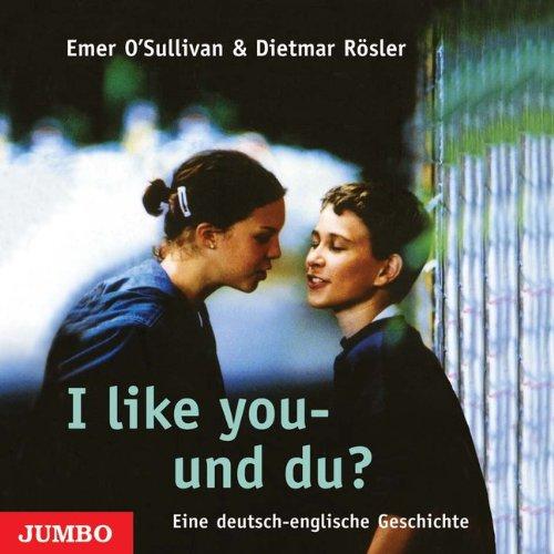 I like you - und du?