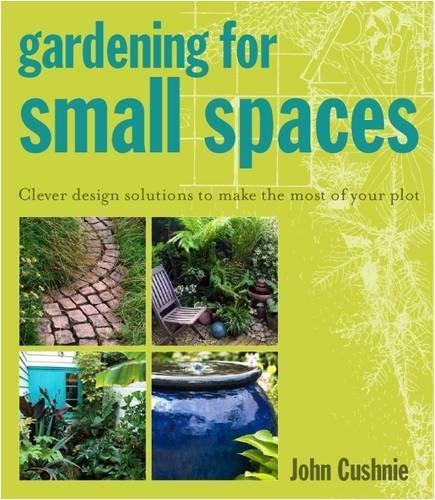 Gardening for Small Spaces: Clever Design Solutions to Make the Most of Your Plot