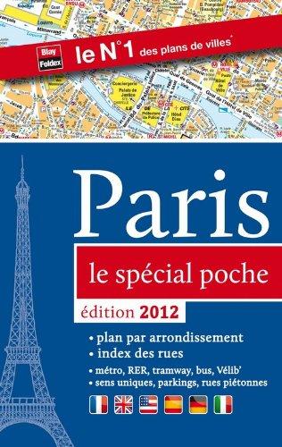 Paris le spécial de poche : plan par arrondissement, index des rues, métro, RER, tramway, bus, Vélib', sens uniques, parkings et rues piétonnes