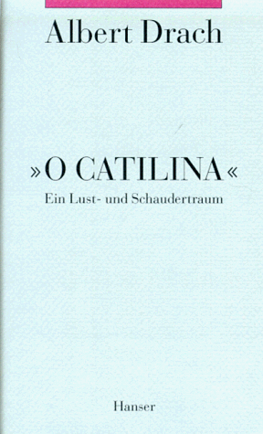 O Catilina: Ein Lust- und Schaudertraum