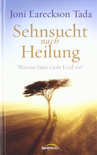 Sehnsucht nach Heilung: Warum lässt Gott Leid zu?