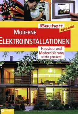 Moderne Elektroinstallationen: Hausbau leicht gemacht. Der Bauherr spezial