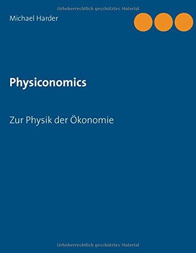 Physiconomics: Zur Physik der Ökonomie