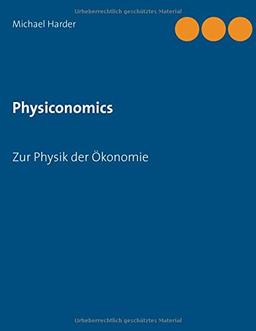 Physiconomics: Zur Physik der Ökonomie