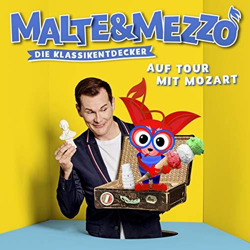 Malte & Mezzo - auf Tour mit Mozart (Die Klassikentdecker)