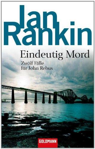 Eindeutig Mord: Zwölf Fälle für John Rebus